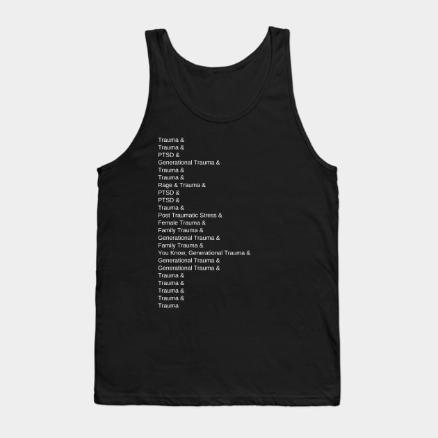 This Is What Trauma Looks Like Tank Top by kimstheworst
